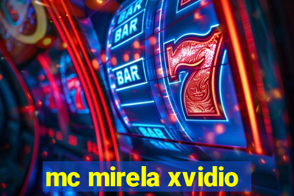 mc mirela xvidio